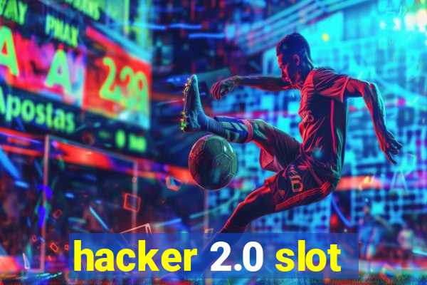 hacker 2.0 slot